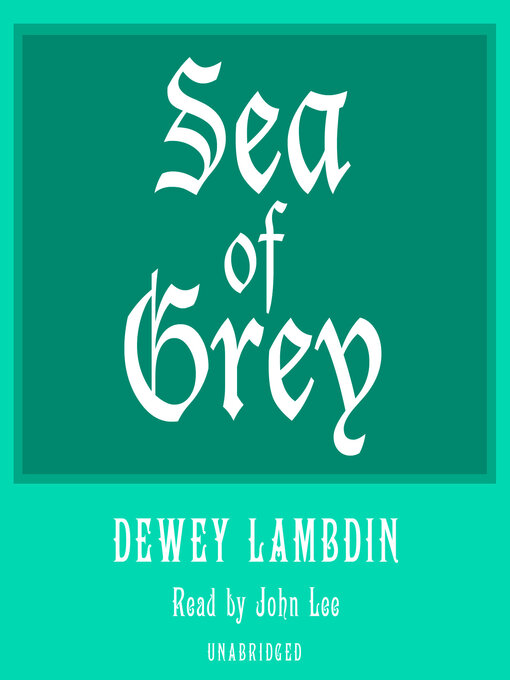 Title details for Sea of Grey by Dewey Lambdin - Available